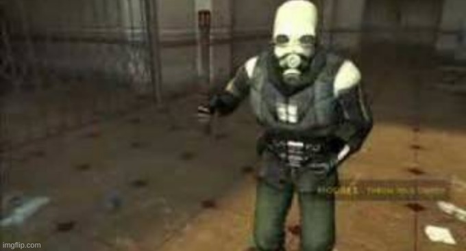 combine chasing you | image tagged in combine chasing you | made w/ Imgflip meme maker