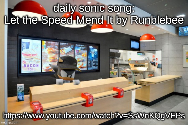 shadow mcdonalds | daily sonic song:
Let the Speed Mend It by Runblebee; https://www.youtube.com/watch?v=SsWnKQgVEPs | image tagged in shadow mcdonalds | made w/ Imgflip meme maker