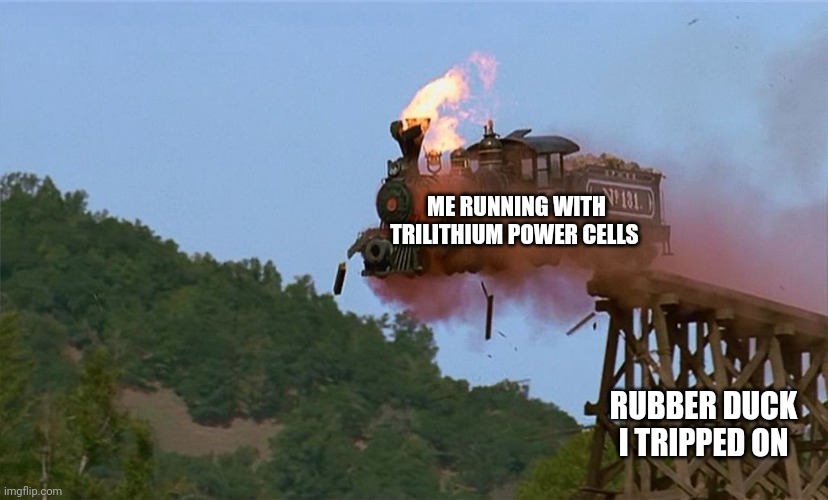 What is this??? Looney tunes? People don't actually trip like that | ME RUNNING WITH TRILITHIUM POWER CELLS; RUBBER DUCK I TRIPPED ON | image tagged in crazy train | made w/ Imgflip meme maker