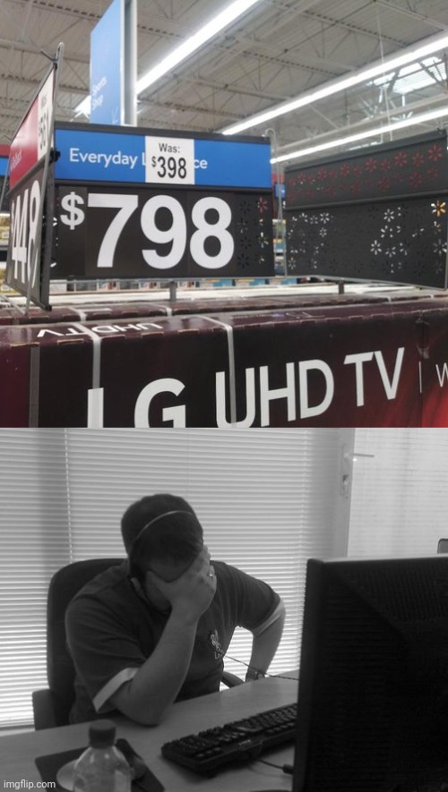 Now $798 | image tagged in programmer facepalm,sale,price,store,you had one job,memes | made w/ Imgflip meme maker