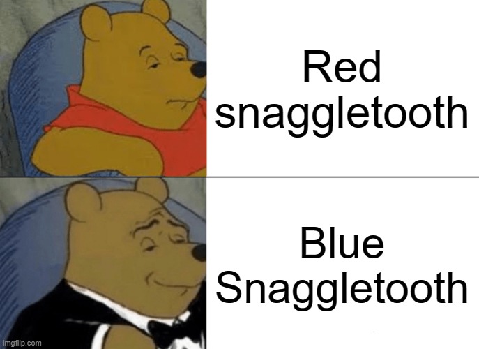 Star Wars toy collectors will get this | Red snaggletooth; Blue Snaggletooth | image tagged in memes,tuxedo winnie the pooh,star wars,this will make a fine addition to my collection,vintage,if i had one | made w/ Imgflip meme maker