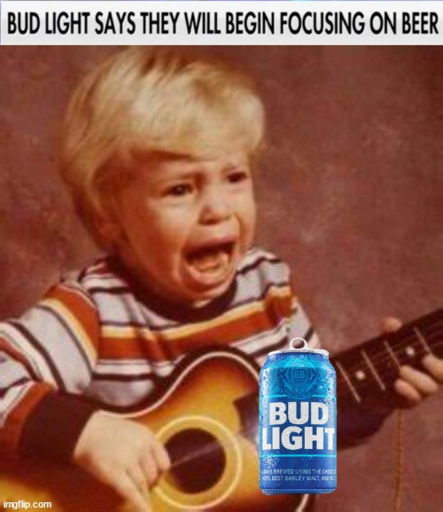 Crying in their beer...   Now they want to focus...  Still no apology to their customer base | image tagged in bud light,crying | made w/ Imgflip meme maker