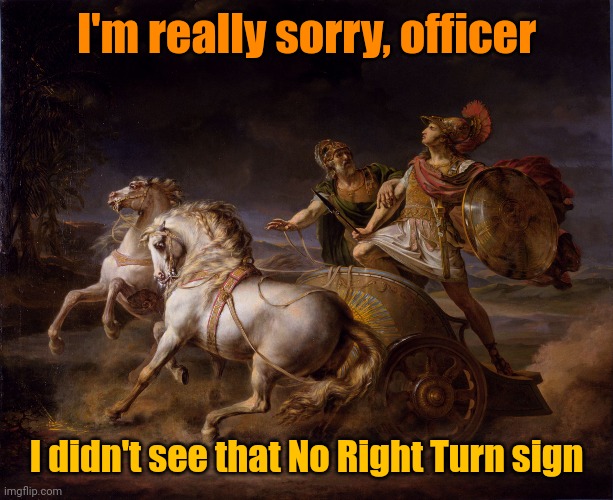 Take That As A Warning | I'm really sorry, officer; I didn't see that No Right Turn sign | image tagged in meme,road rules,police | made w/ Imgflip meme maker