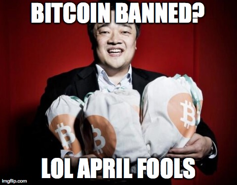 BITCOIN BANNED? LOL APRIL FOOLS | made w/ Imgflip meme maker