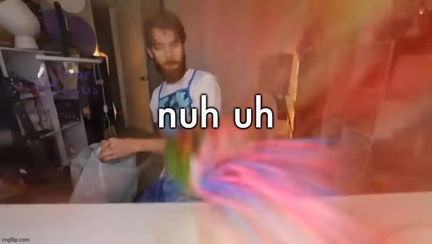 nuh uh | made w/ Imgflip meme maker