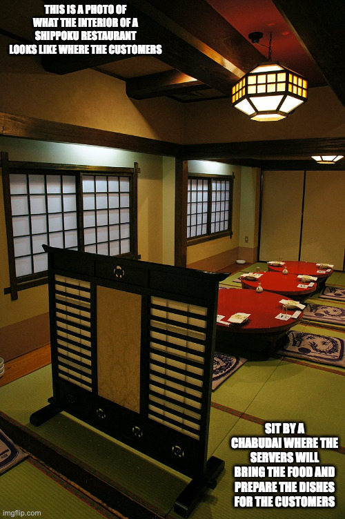 Interior of a Shippoku Restaurant | THIS IS A PHOTO OF WHAT THE INTERIOR OF A SHIPPOKU RESTAURANT LOOKS LIKE WHERE THE CUSTOMERS; SIT BY A CHABUDAI WHERE THE SERVERS WILL BRING THE FOOD AND PREPARE THE DISHES FOR THE CUSTOMERS | image tagged in restaurant,memes | made w/ Imgflip meme maker