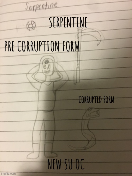 New SU oc (still a WIP) | SERPENTINE; PRE CORRUPTION FORM; CORRUPTED FORM; NEW SU OC | made w/ Imgflip meme maker
