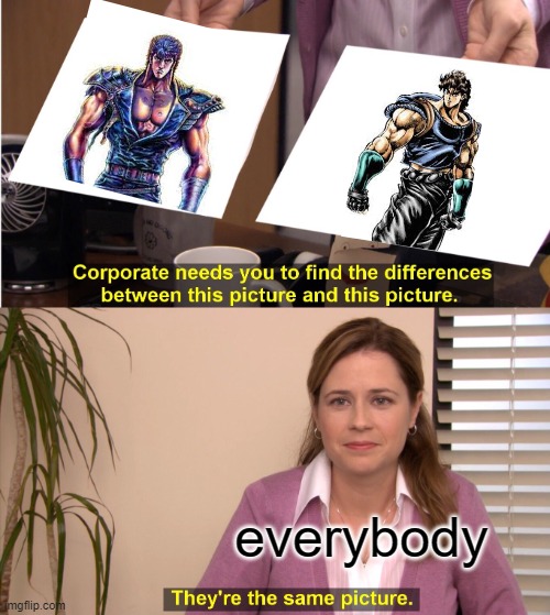 They're The Same Picture | everybody | image tagged in memes,they're the same picture | made w/ Imgflip meme maker