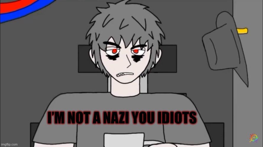 Mepios’ message to people who call him a Nazi | I’M NOT A NAZI YOU IDIOTS | image tagged in nazi,message | made w/ Imgflip meme maker
