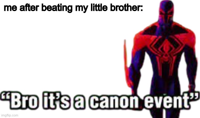 bro-it-s-a-canon-event-memes-imgflip