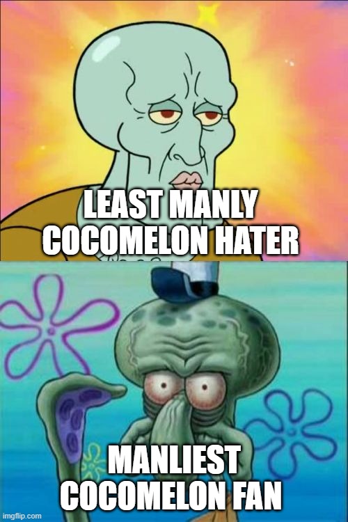 people who are against cocomelon are chads | LEAST MANLY COCOMELON HATER; MANLIEST COCOMELON FAN | image tagged in memes,squidward,cocomelon | made w/ Imgflip meme maker