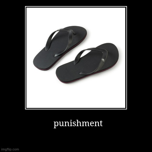 punish | Punishment | punishment | image tagged in funny,demotivationals | made w/ Imgflip demotivational maker