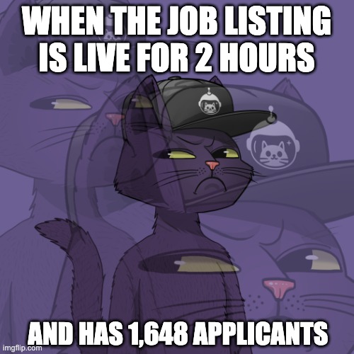 1648 Applicants | WHEN THE JOB LISTING IS LIVE FOR 2 HOURS; AND HAS 1,648 APPLICANTS | image tagged in inner mind,job hunt,jobs | made w/ Imgflip meme maker