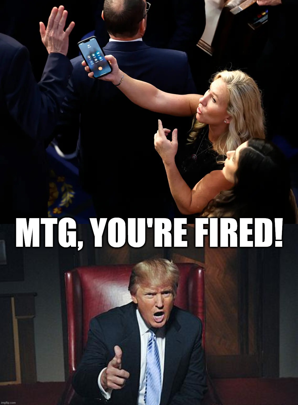 MTG, YOU'RE FIRED! | image tagged in mtg trump phone call,donald trump you're fired | made w/ Imgflip meme maker