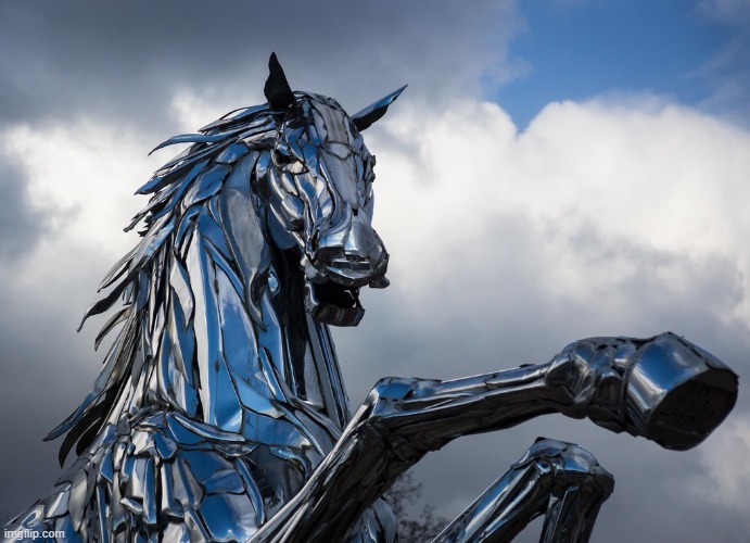 Iron Horse.Steel Horse | image tagged in horse | made w/ Imgflip meme maker