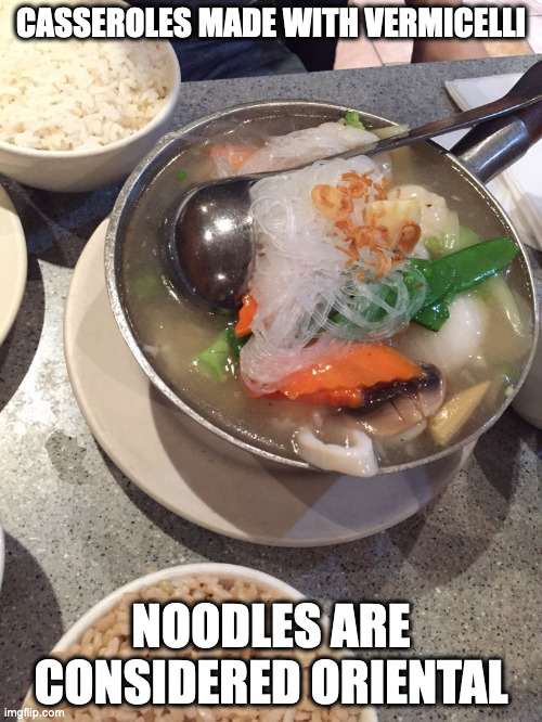 Seafood Casserole | CASSEROLES MADE WITH VERMICELLI; NOODLES ARE CONSIDERED ORIENTAL | image tagged in food,memes,noodles | made w/ Imgflip meme maker