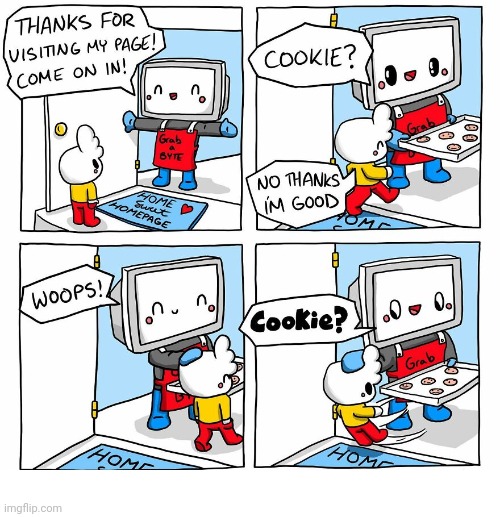 Computer website cookies | image tagged in computer,website,cookies,cookie,comics,comics/cartoons | made w/ Imgflip meme maker