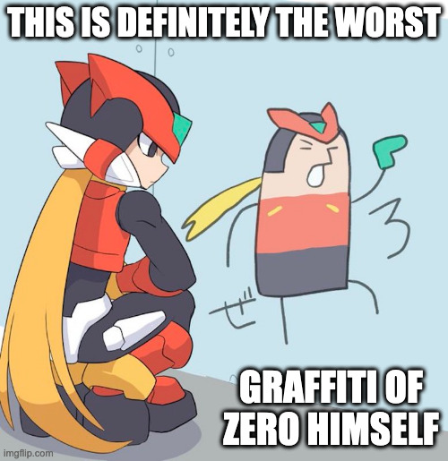 Zero Graffiti | THIS IS DEFINITELY THE WORST; GRAFFITI OF ZERO HIMSELF | image tagged in zero,megaman,megaman zero,memes | made w/ Imgflip meme maker