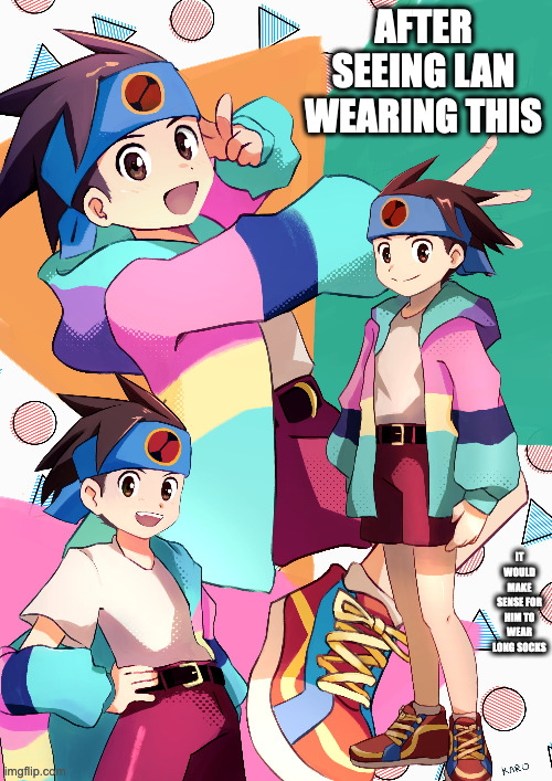 Lan's Alternative Attire | AFTER SEEING LAN WEARING THIS; IT WOULD MAKE SENSE FOR HIM TO WEAR LONG SOCKS | image tagged in lan hikari,megaman,megaman battle network,memes | made w/ Imgflip meme maker