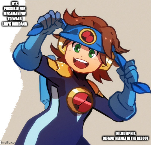 MegaMan.EXE Wearing Lan's Bandana | IT'S POSSIBLE FOR MEGAMAN.EXE TO WEAR LAN'S BANDANA; IN LIEU OF HIS DEFAULT HELMET IN THE REBOOT | image tagged in megamanexe,megaman,megaman battle network,memes | made w/ Imgflip meme maker