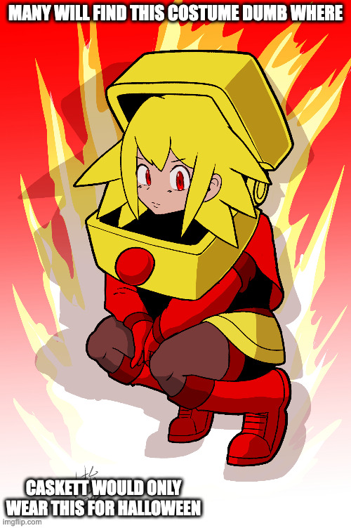 Roll Caskett Heat Man Costume | MANY WILL FIND THIS COSTUME DUMB WHERE; CASKETT WOULD ONLY WEAR THIS FOR HALLOWEEN | image tagged in roll caskett,megaman,megaman legends,memes | made w/ Imgflip meme maker