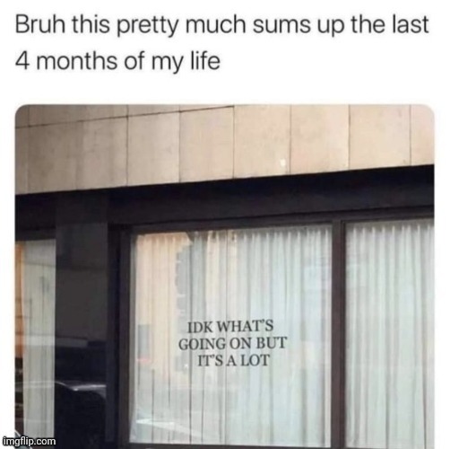 About sums it up | image tagged in life,depression | made w/ Imgflip meme maker