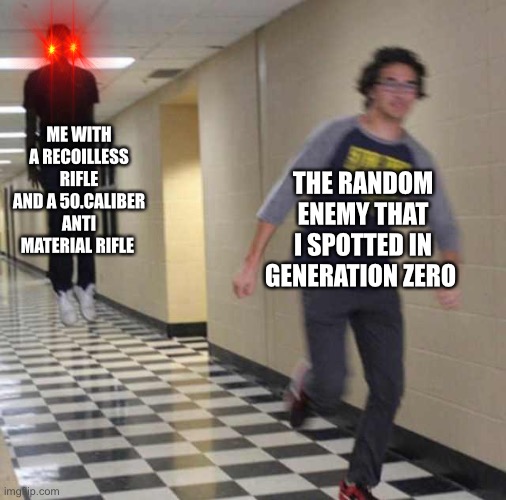 Generation zero meme | ME WITH A RECOILLESS RIFLE AND A 50.CALIBER ANTI MATERIAL RIFLE; THE RANDOM ENEMY THAT I SPOTTED IN GENERATION ZERO | image tagged in floating boy chasing running boy,generation zero,video games,ps4 | made w/ Imgflip meme maker