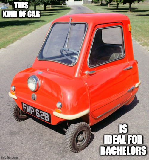 Peel P50 | THIS KIND OF CAR; IS IDEAL FOR BACHELORS | image tagged in cars,memes | made w/ Imgflip meme maker