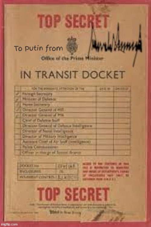 Stolen secret documents | To Putin from | image tagged in donald trump,signed,guilty,espionage,felon,criminal | made w/ Imgflip meme maker