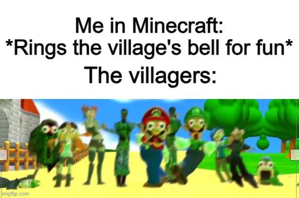 PANIC (for no reasion -_-) | Me in Minecraft: *Rings the village's bell for fun*; The villagers: | image tagged in smg4 crew panicking | made w/ Imgflip meme maker