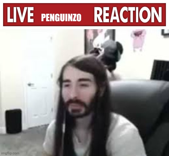 PENGUINZ0 | image tagged in live x reaction | made w/ Imgflip meme maker