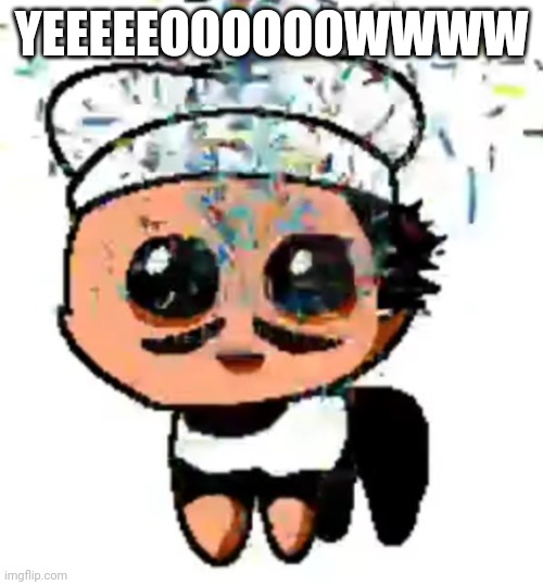 YEEEEEOOOOOOWWWW | made w/ Imgflip meme maker