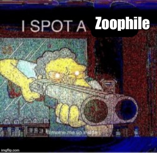 I spot a X | Zoophile | image tagged in i spot a x | made w/ Imgflip meme maker
