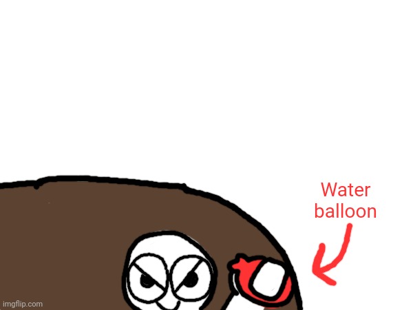 Water balloon | made w/ Imgflip meme maker