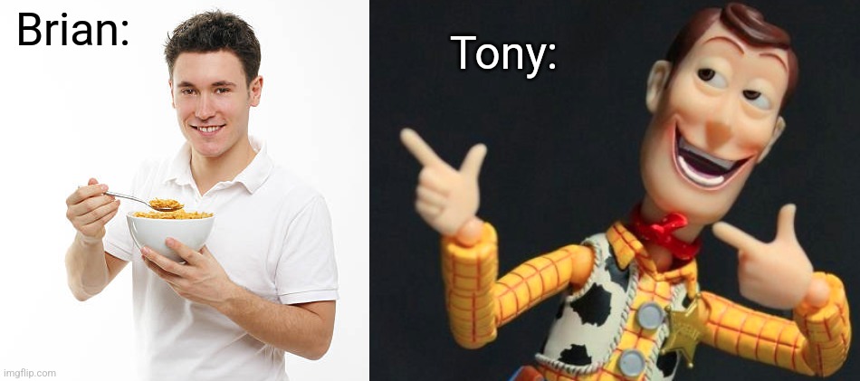 Brian: Tony: | image tagged in morning woody | made w/ Imgflip meme maker
