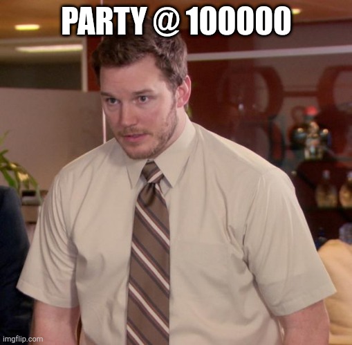 Afraid To Ask Andy | PARTY @ 100000 | image tagged in memes,afraid to ask andy | made w/ Imgflip meme maker