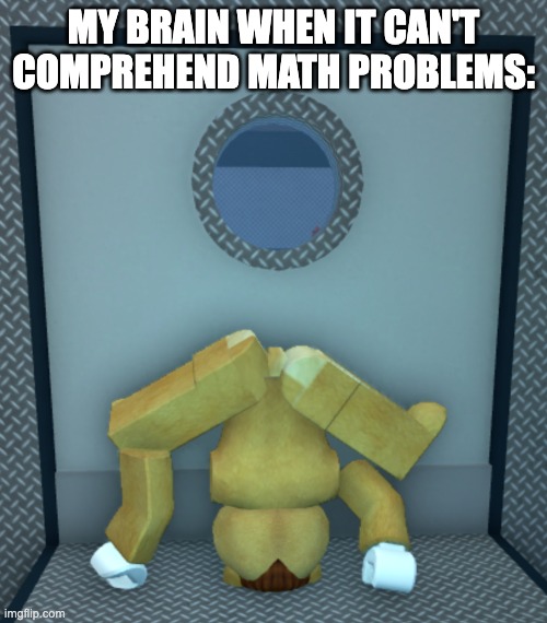 MM2 SPLIT | MY BRAIN WHEN IT CAN'T COMPREHEND MATH PROBLEMS: | image tagged in mm2 split | made w/ Imgflip meme maker