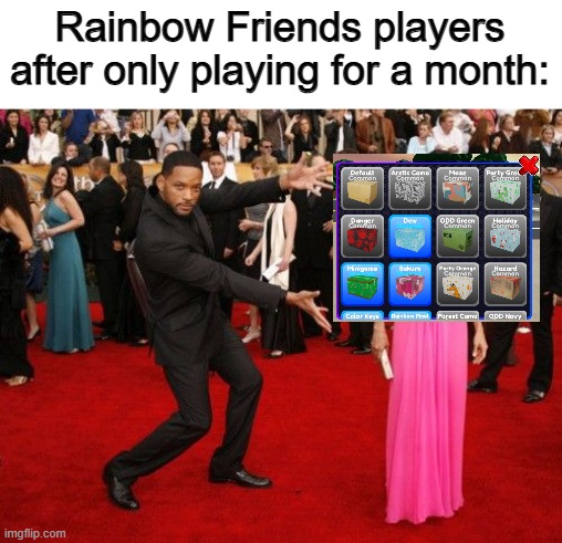I have a box collection with around 30 boxes :D | Rainbow Friends players after only playing for a month: | image tagged in will smith shows off | made w/ Imgflip meme maker