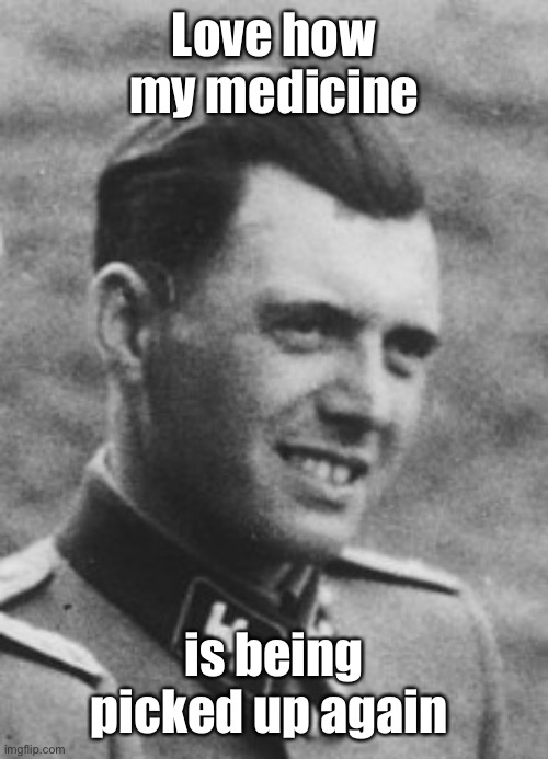 Love how my medicine is being picked up again | made w/ Imgflip meme maker