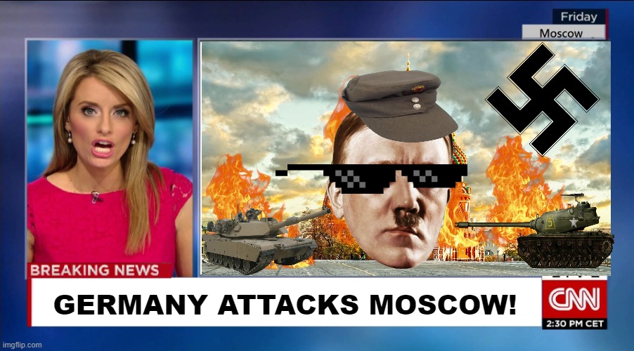 hitler is alive and strikes again | GERMANY ATTACKS MOSCOW! | image tagged in adolf hitler,nazi,nazi memes,hitler jokes | made w/ Imgflip meme maker