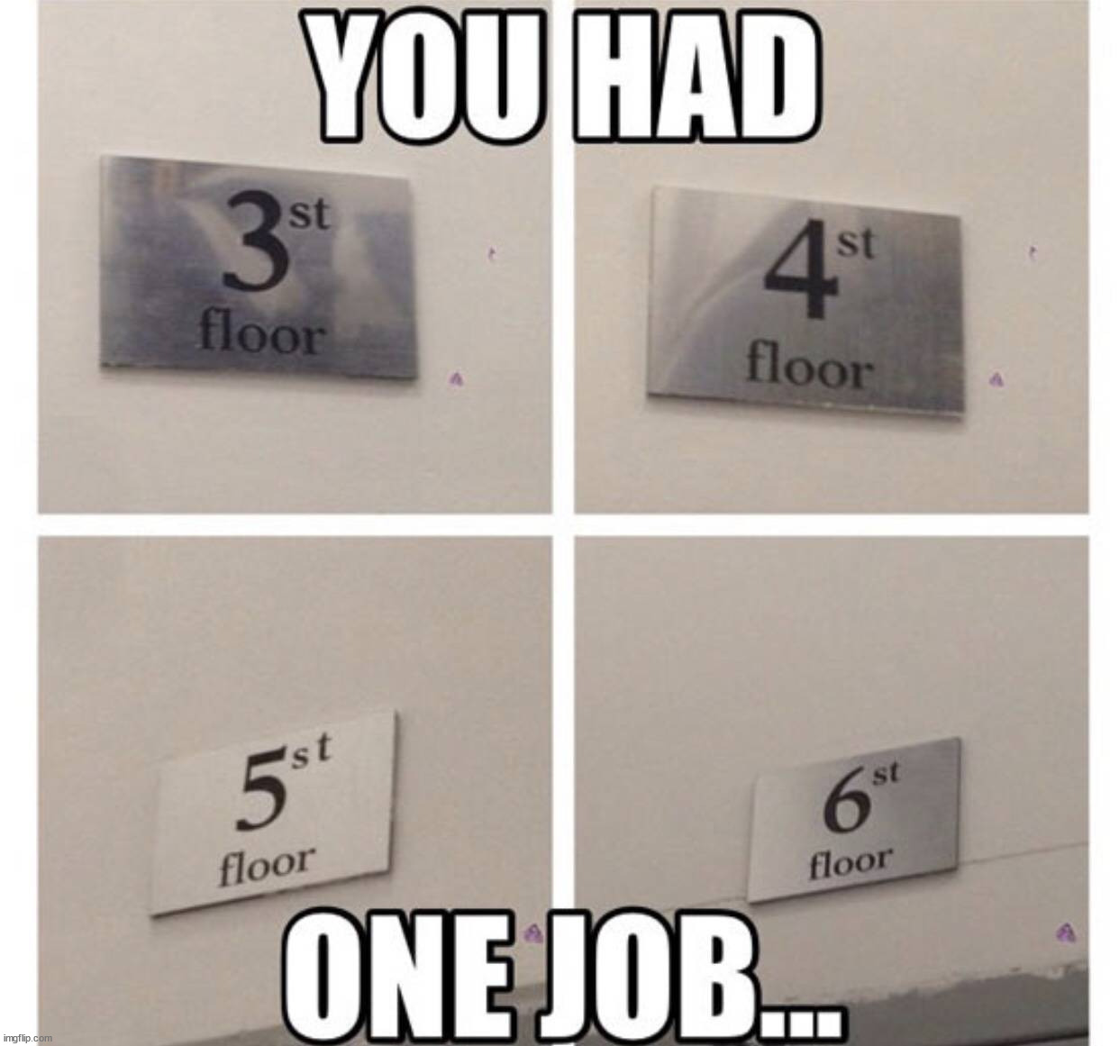 image tagged in you had one job | made w/ Imgflip meme maker