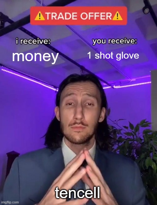 Slap battles be like | money; 1 shot glove; tencell | image tagged in trade offer | made w/ Imgflip meme maker