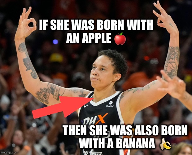 Where is the outcry from feminists? | IF SHE WAS BORN WITH 
AN APPLE 🍎; THEN SHE WAS ALSO BORN 
WITH A BANANA  🍌 | image tagged in briner | made w/ Imgflip meme maker
