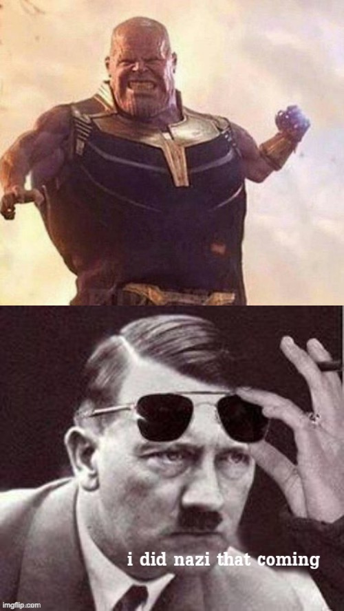 *Title* | image tagged in hitler i did nazi that coming | made w/ Imgflip meme maker