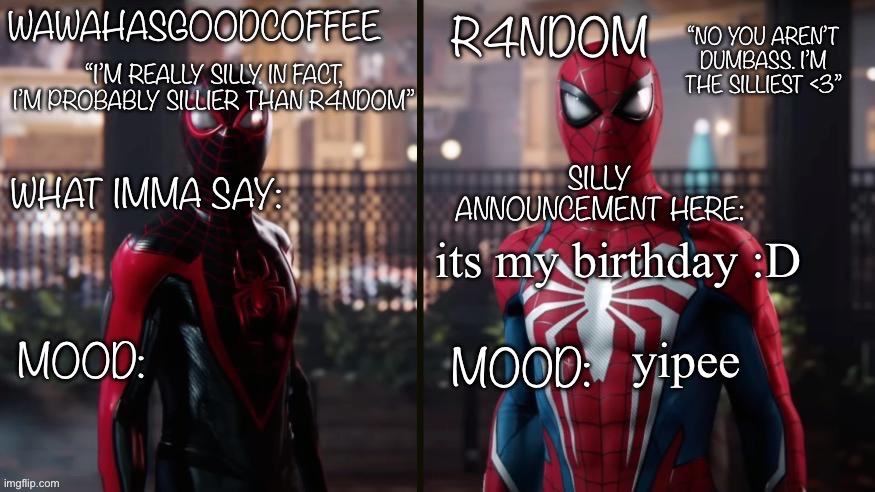 check comments | its my birthday :D; yipee | image tagged in wawa and r4ndom shared template | made w/ Imgflip meme maker