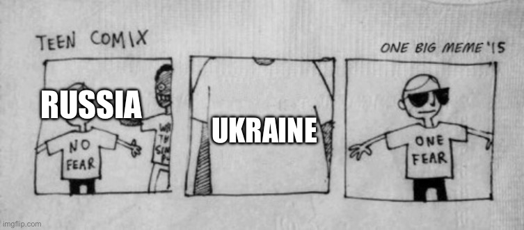 No Fear One Fear | RUSSIA UKRAINE | image tagged in no fear one fear | made w/ Imgflip meme maker