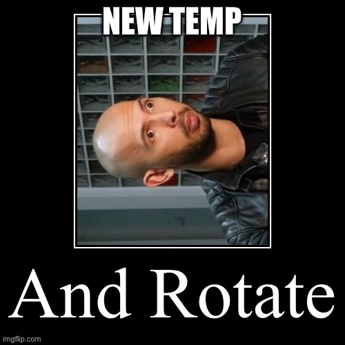 And Rotate | NEW TEMP | image tagged in and rotate | made w/ Imgflip meme maker