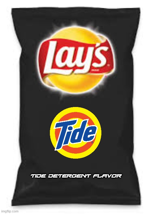 Lol | TIDE DETERGENT FLAVOR | image tagged in lays do us a flavor blank black | made w/ Imgflip meme maker