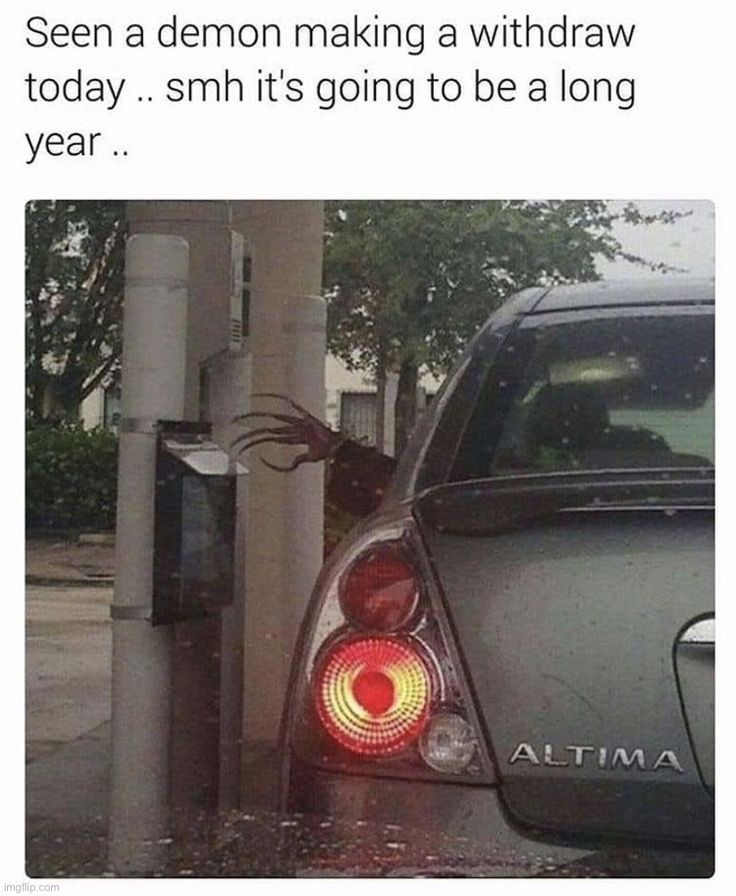 I bet he took out $666 | image tagged in memes,funny | made w/ Imgflip meme maker