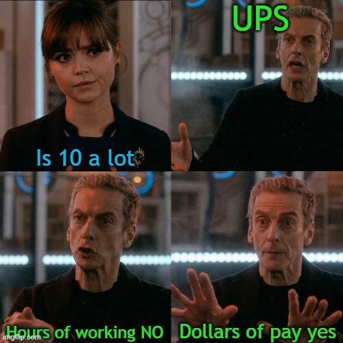 STRIKE | UPS; Is 10 a lot; Dollars of pay yes; Hours of working NO | image tagged in is four a lot | made w/ Imgflip meme maker